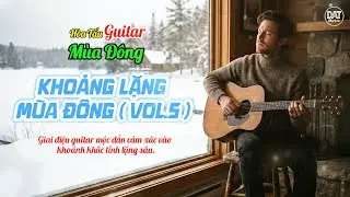 HÒA TẤU GUITAR | KHOẢNG LẶNG MÙA ĐÔNG (VOL5)