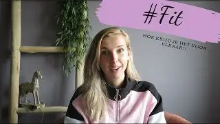 Hoe krijg je het voor elkaar | om fit te worden?!