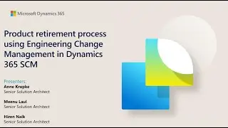 Product Obsolescence using Engineering Change Management in D365 SCM - TechTalk