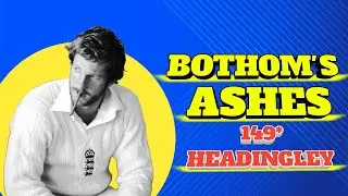 Botham&rsquo;s Ashes: Sir Ian Botham की Legendary Story | 149* Headingley | Greatest All-Rounder*