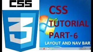 CSS TUTORIAL PART 6 (CSS LAYOUT AND NAV MENU BAR)