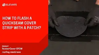 Flashing a QuickSeam Cover Strip with a patch | Elevate RubberCover EPDM