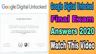 Google Digital Unlocked Final Exam Answers 2020|Google Certifications|Siba The King