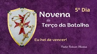 5º DIA  - TERÇO DA BATALHA - Proteção - 11.01.2026 Padre Robson de Oliveira