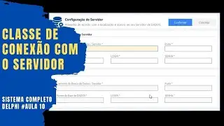 Criando Classe p/ Conectar Servidor MySql ou Firebird - Sistema Completo em Delphi na VCL - #Aula 10