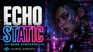 Echo Static | Cyberpunk Love Song, Blade Runner Ambience, Futuristic Emotional Soundtrack