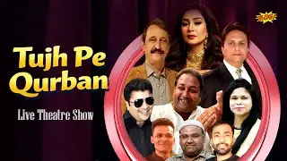 My New Theatre Show | Tujh Pe Qurban | Opening | Live Show