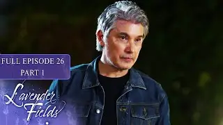 Episode 26 | Part 1 of 4 | Lavender Fields | Jodi Sta. Maria, Jericho Rosales