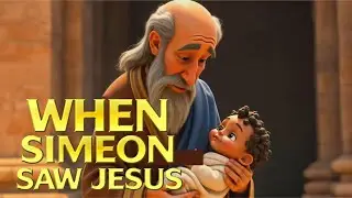 THE STORY OF SIMEON || THE INTERCESSOR THAT WITNESS JESUS DEDICATION #bibleanimation @thewellxp