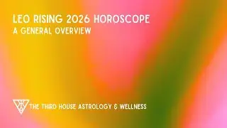 Leo Rising 2026 General Overview Horoscope