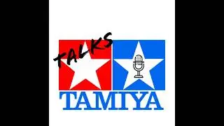 Talks Tamiya Episode 8 July 2025