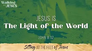 Jesus Is the Light of the World