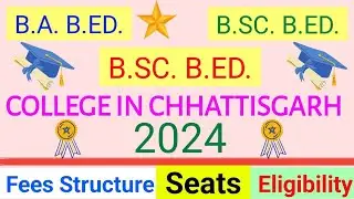 CG B.SC B.ED College List 2024 | CG B.A B.ED | CG B.COM B.ED | cg bsc bed govt college | cg ba bed