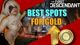 BEST SPOTS FOR GOLD / 30 MILLION GOLD EVERY 60 MINS / OPTIMAL - The First Descendant