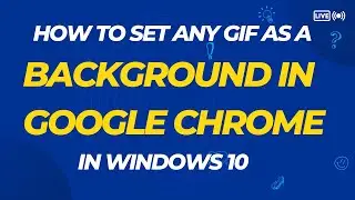 How to Set a GIF Background in Google Chrome | ADD Live Background Chrome