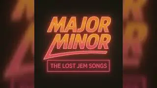 04 18 - Don't Think Twice (The Lost Jem Songs) [Bonus Track] (Major Minor)