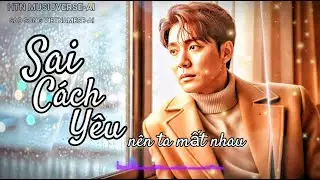 Sai C&aacute;ch Y&ecirc;u 💔 N&ecirc;n Ta Mất Nhau &ndash; HTN MUSICVERSE-AI | Sad Song Vietnamese AI | Ballad Buồn 2025