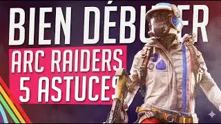 ARC RAIDERS : 5 ASTUCES VITALES pour Survivre et Dominer (Guide FR)