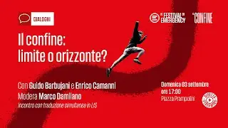 Il confine: limite o orizzonte? | #EMERGENCYfestival #ilconfine (anche in LIS)