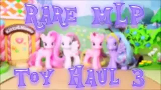 RARE MLP TOY HAUL 3! My Little Pony review | MLP Fever