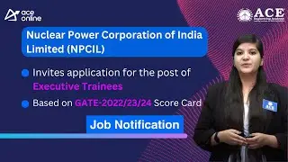 NPCIL invites the application for Executive Trainees through GATE Score | ACE Online
