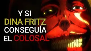 Si Dina Consegu&iacute;a El COLOSAL - Qu&eacute; Habr&iacute;a Pasado - Shingeki no Kyojin Teor&iacute;a