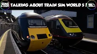 TSW4  |  Talking About Train Sim World 5  |  Doing Some Random Trips Too