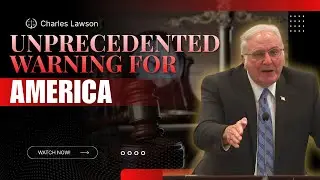 Charles Lawson sermons - Unprecedented Warning for America