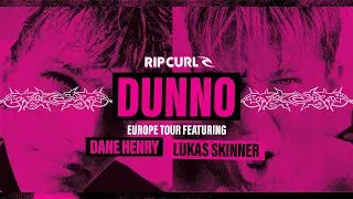 DUNNO Surf Film Tour | Dane Henry, Lukas Skinner & More Hit Germany, UK, France & Spain | Rip Curl