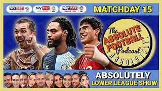 Absolutely Lower League Show | EFL Championship, League One & Two | Matchday 15 Reactions
