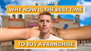 Why NOW is the best time to buy a franchise