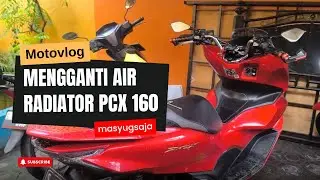 Ganti Air Radiator PCX 160 Sendiri | Pakai Prestone Concentrate!