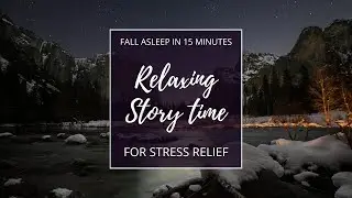 Relaxing story time for stress relief | Fall asleep in 15 minutes
