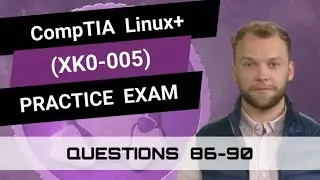 CompTIA Linux+ (XK0-005) | Practice Exam | Questions 86-90
