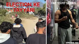 Day-150 FAT TO FIT series | election ke Tayyari #daily #dailyvideo #fattofit #vlog #food #dailyvlog 