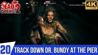 DEAD ISLAND 2 Walkthrough Gameplay Part 20 - Board Walking Dead | Track Down Dr. Bundy at the Pier