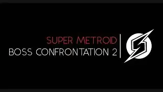 Super Metroid: Boss Confrontation 2 + ANNOUNCEMENT