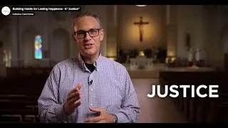 Building Habits for Lasting Happiness &ndash; 8 &ldquo;Justice&rdquo;