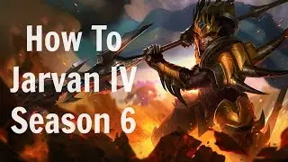 How to Play Jarvan IV Support Season 6 League of Legends Guide