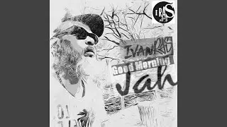 Good Morning Jah