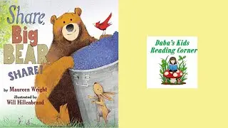 SHARE, BIG BEAR, SHARE! by Maureen Wright (Kids Book Read Aloud)