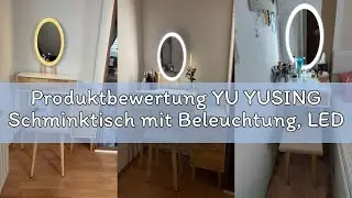 Produktbewertung YU YUSING Schminktisch mit Beleuchtung, LED-Spiegel, Frisiertisch mit 4 Schubladen,
