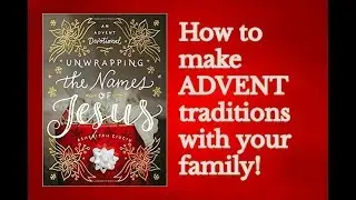 HOW TO MAKE ADVENT TRADITIONS WITH YOUR FAMILY