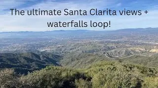 How to Hike the Whitney Canyon-Los Pinetos Ridge-Placerita Canyon Loop