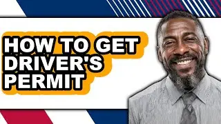 How to Get Driver's Permit (easy Method)