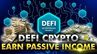 DEFI: How To Generate Passive Income (Yield, Staking and Liquidity Pools)