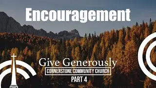 Encouragement | Pastor Mark Sneath | Cornerstone Community Church Cambridge