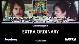EXTRA-ORDINARY - Interview with Co-Director Mike Ahern at the Mayhem Film Festival