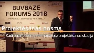 #Arhitekt Kādi būvniecības posmi ir jāparedz projektē&scaron;anas stadijā | BUVBAZE FORUMS 2018