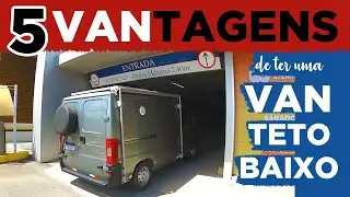 5 MOTIVOS PARA TER UMA VAN TETO BAIXO